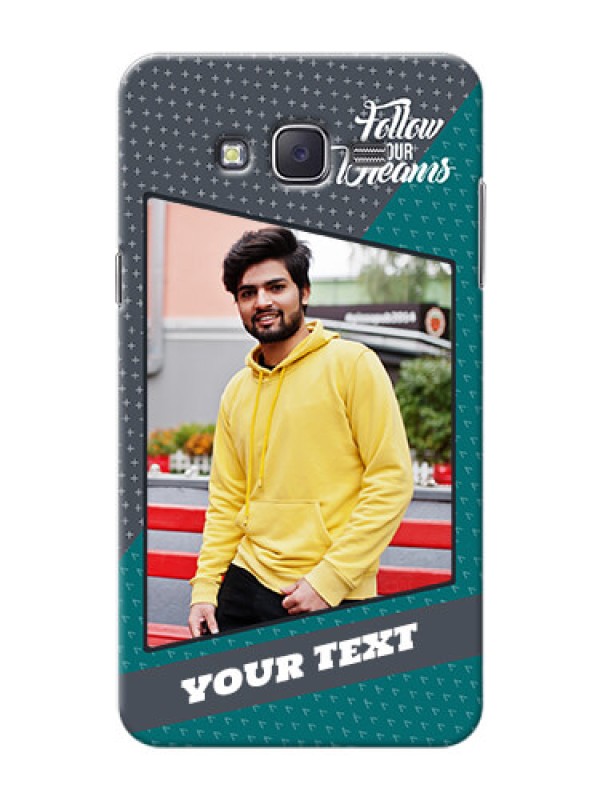 Custom Samsung J7 (2015)  2 colour background with different patterns and dreams quote Design