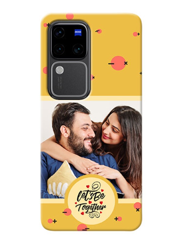 Custom Vivo V30 Pro 5G Photo Printing on Case with Lets be Together Design