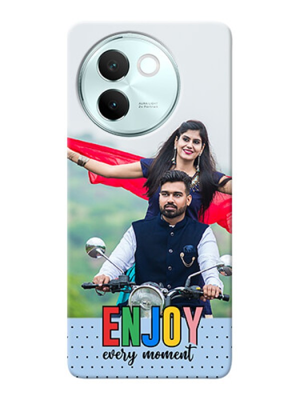 Custom Vivo V30E 5G Photo Printing on Case with Enjoy Every Moment Design