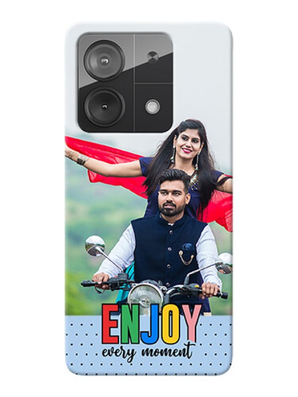 Custom Redmi Note 13 5G Photo Printing on Case with Enjoy Every Moment Design