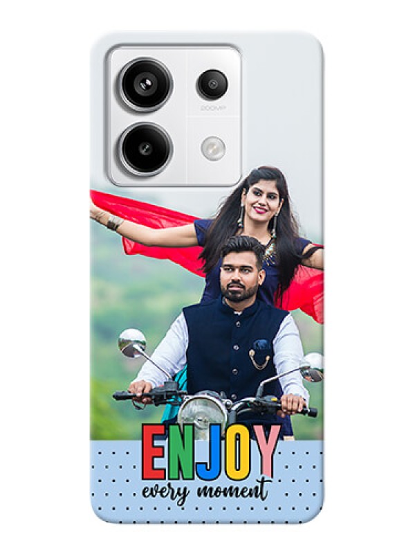 Custom Redmi Note 13 Pro 5G Photo Printing on Case with Enjoy Every Moment Design