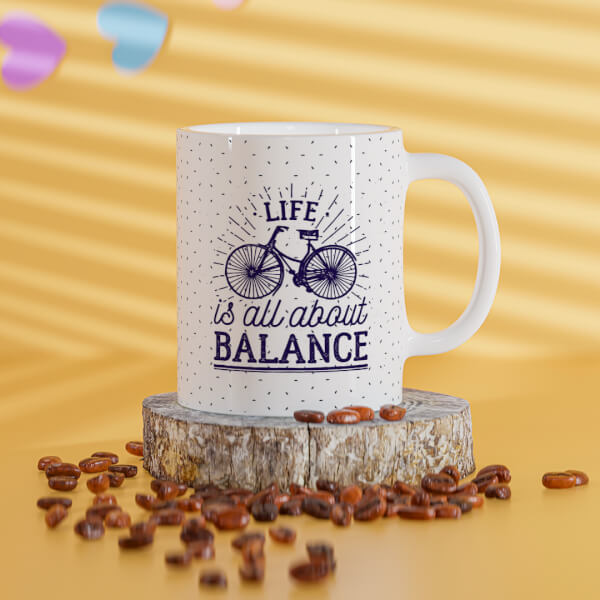 Custom Life Is All About Balance Quote Design On Mug