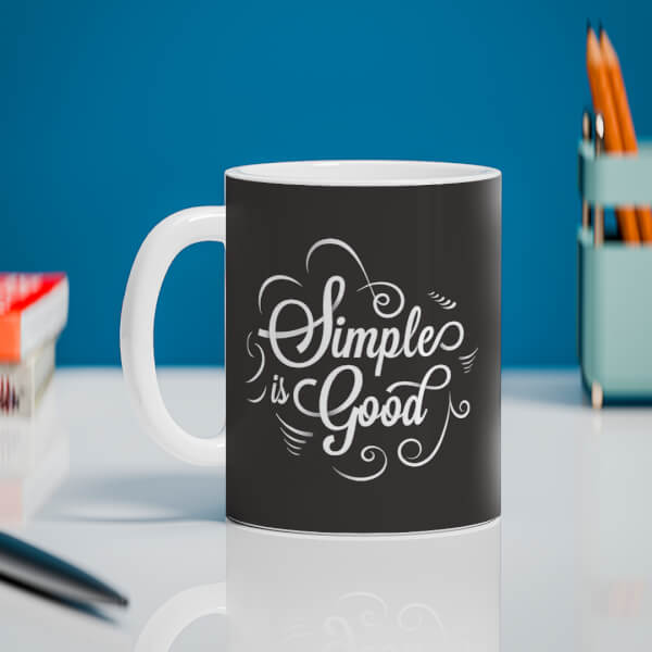 Custom Simple Is Good Quote Design On Mug