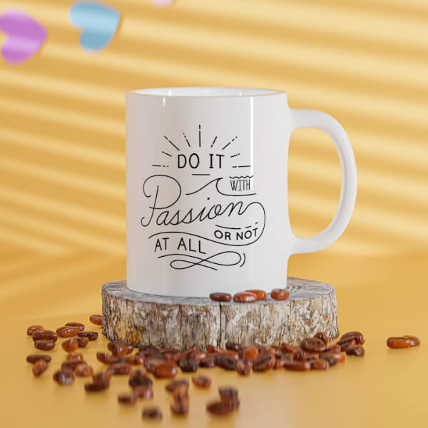 Custom Do It with Passion Or Not At All Quote Design On Mug