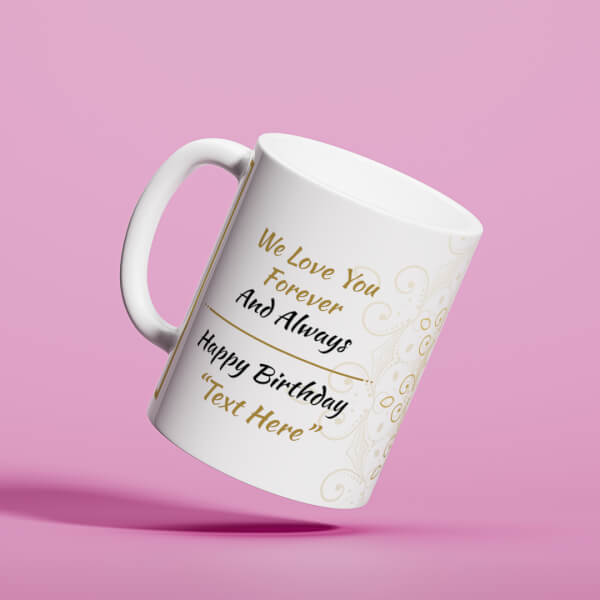 Custom We Love You Forever And Always Happy Birthday Grandma Design On Mug