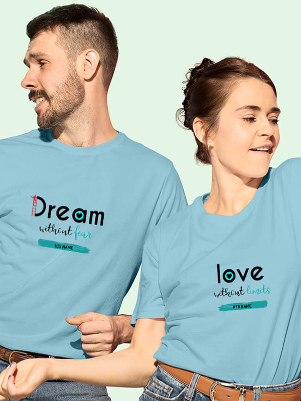 Custom Dream without Fear, Love without Limits On Personalized Couple Tees