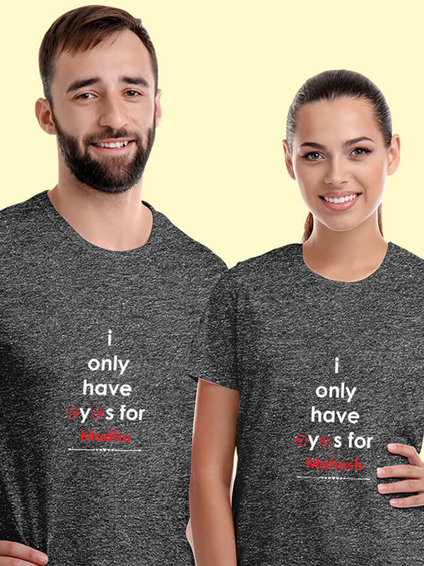 Custom I Only Have Eyes for with Names On Personalized Couple T-Shirt