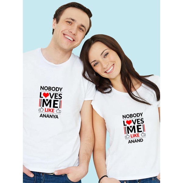 No Body Loves Me Like with Names On Personalized Couple Tees
