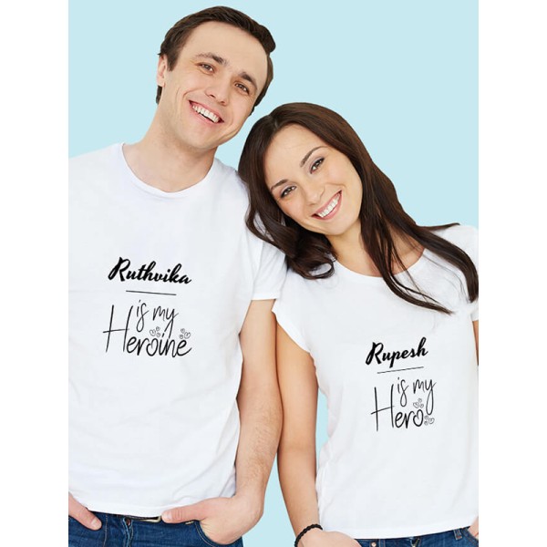 He is My Hero, She is My Heroine with Names On Couple T-shirts For Men & Women