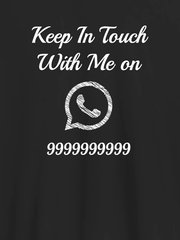 Custom Keep In Touch With Me Whatsapp Mens Funny T Shirt