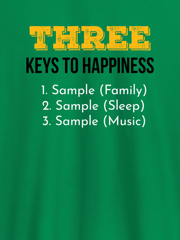 Custom 3 Keys To Happiness Personalised Mens T Shirt