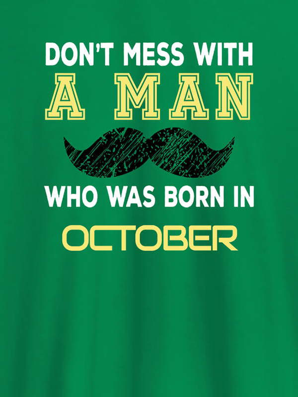 Custom Dont Mess Man Born In Month Personalised Printed Mens T Shirt