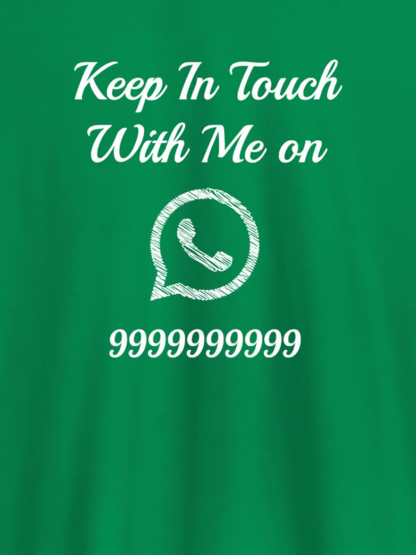 Custom Keep In Touch With Me Whatsapp Mens Funny T Shirt