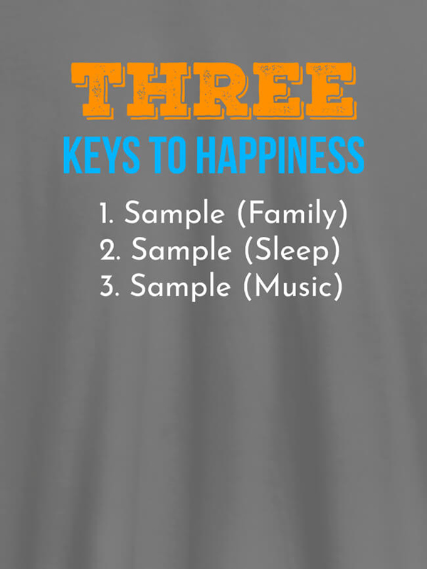 Custom 3 Keys To Happiness Personalised Mens T Shirt