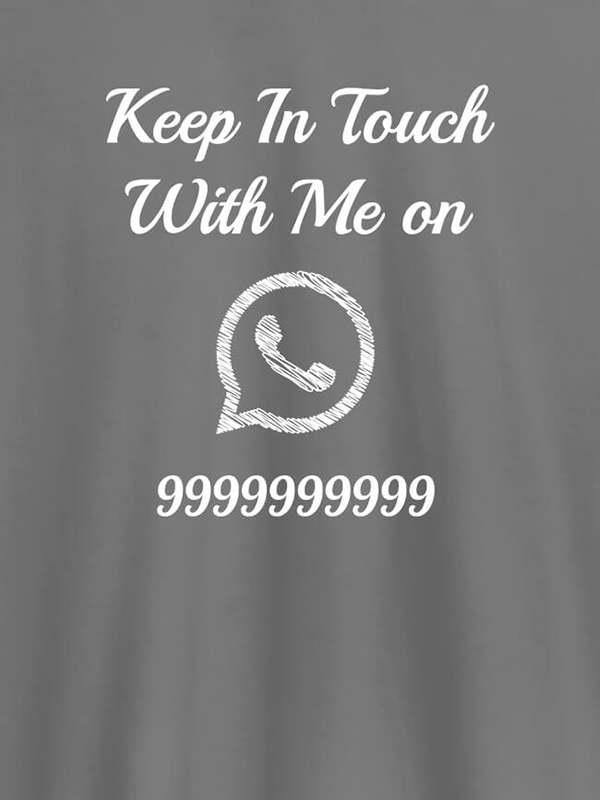 Custom Keep In Touch With Me Whatsapp Mens Funny T Shirt