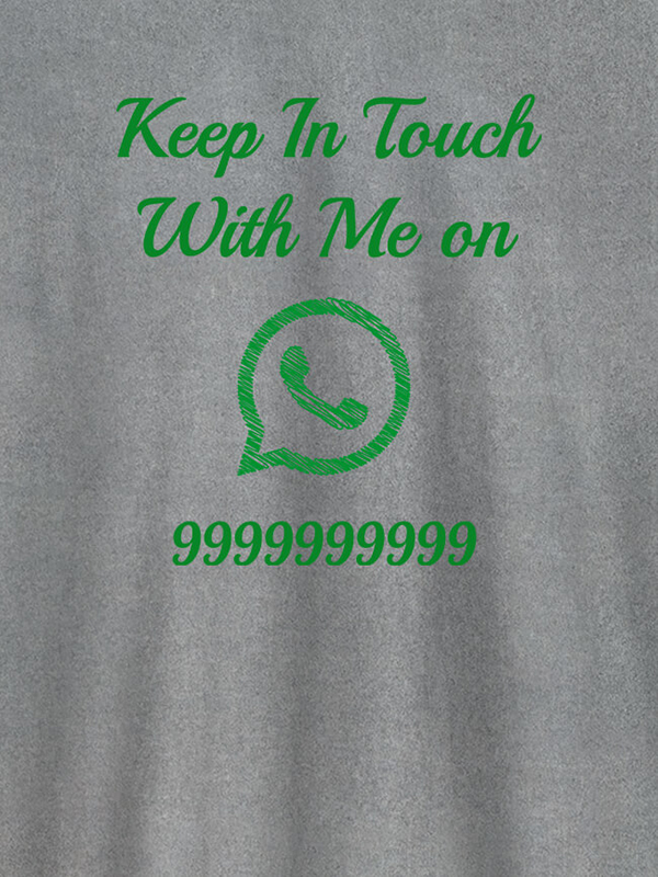 Custom Keep In Touch With Me Whatsapp Mens Funny T Shirt