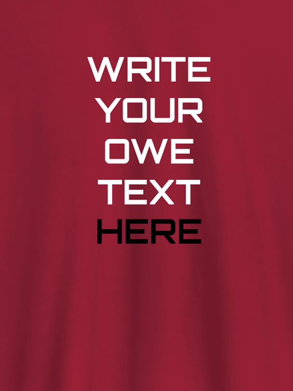 Custom Write Your Own Text On Personalized Tshirt