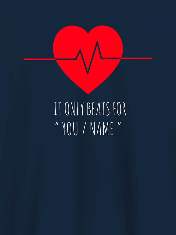 Custom My Heart Beats Only For You With Name Personalized Mens T Shirt