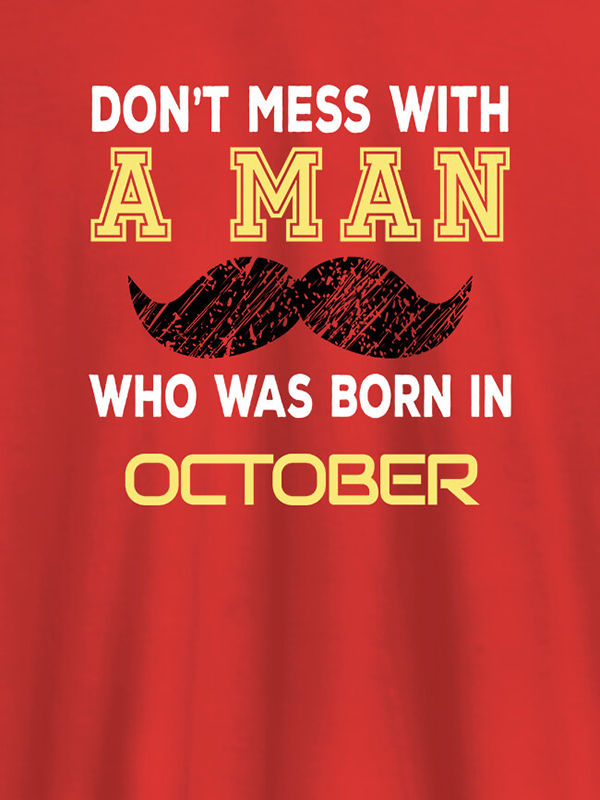 Custom Dont Mess Man Born In Month Personalised Printed Mens T Shirt