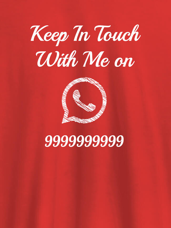 Custom Keep In Touch With Me Whatsapp Mens Funny T Shirt