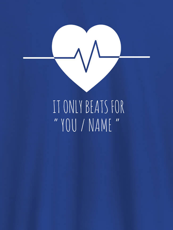 Custom My Heart Beats Only For You With Name Personalized Mens T Shirt