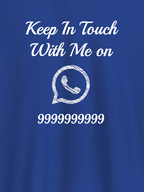 Custom Keep In Touch With Me Whatsapp Mens Funny T Shirt