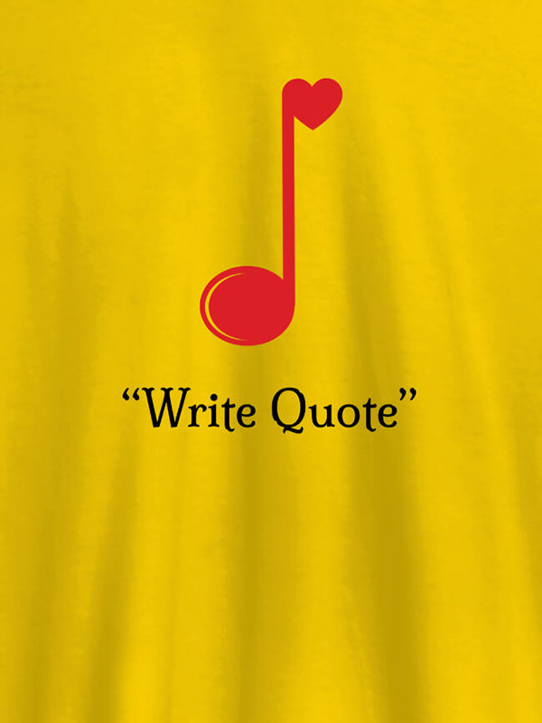 Custom Love Music with Your Favorite Quote On Customized Men Tees