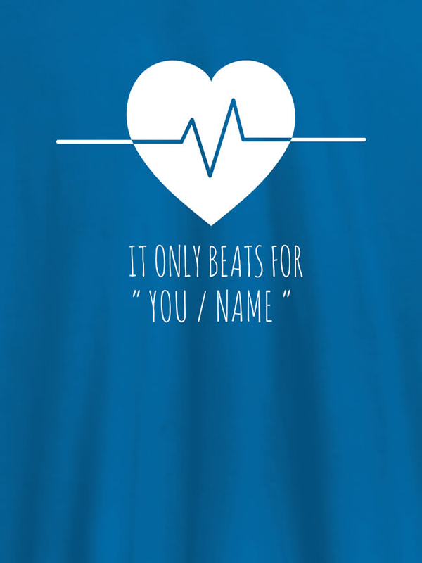 Custom My Heart Beats Only For You With Name Personalized Mens T Shirt