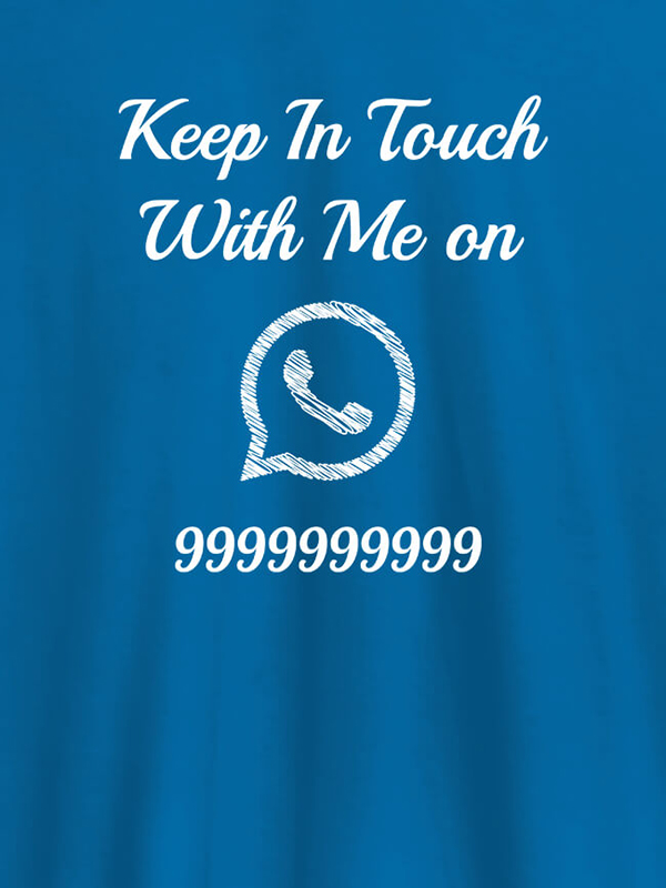 Custom Keep In Touch With Me Whatsapp Mens Funny T Shirt