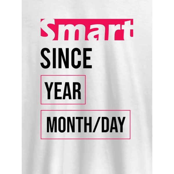 Smart Since Personalised Printed T Shirts