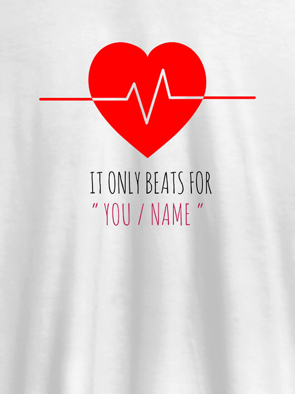 Custom My Heart Beats Only For You With Name Personalized Mens T Shirt