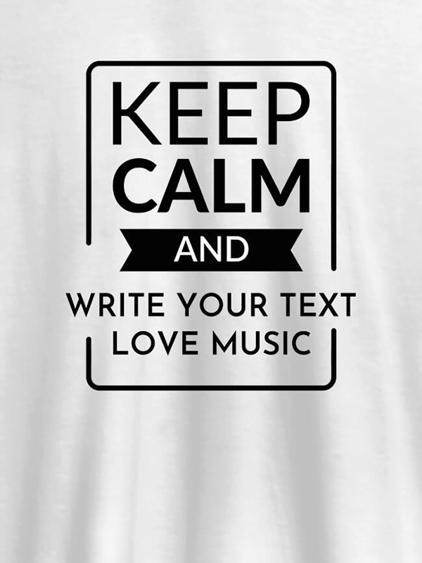 Custom Keep Calm And Love Music Personalised Mens T Shirt