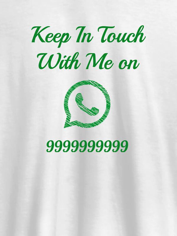 Custom Keep In Touch With Me Whatsapp Mens Funny T Shirt