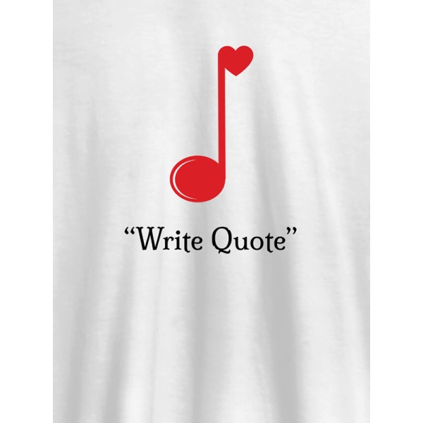 Love Music with Your Favorite Quote On Customized Men Tees