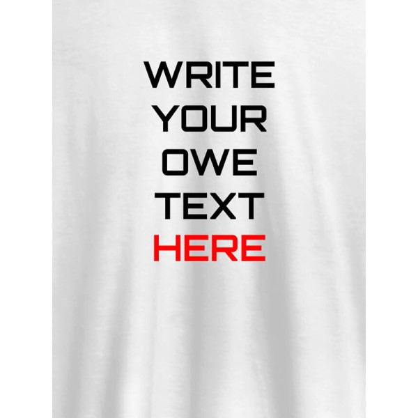 Write Your Own Text On Personalized Tshirt Write Your Own Text On Personalized Tshirt