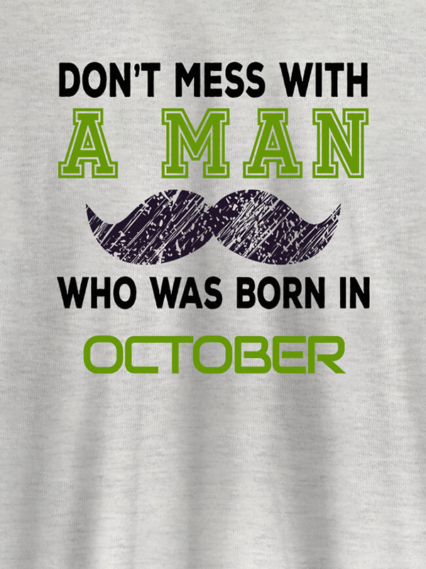 Custom Dont Mess Man Born In Month Personalised Printed Mens T Shirt