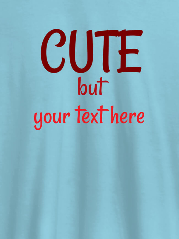 Custom Cute But with Your Text On T-shirts For Women with Name, Text and Photo