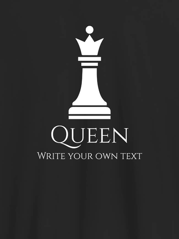 Custom Chess Queen with Your Text On Customized Women Tees