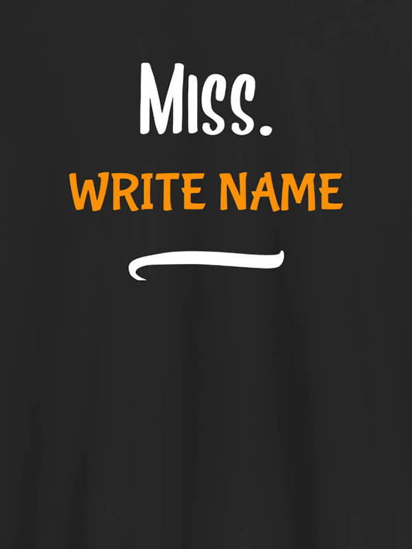 Custom Miss with Your Text On Customized Women Tees