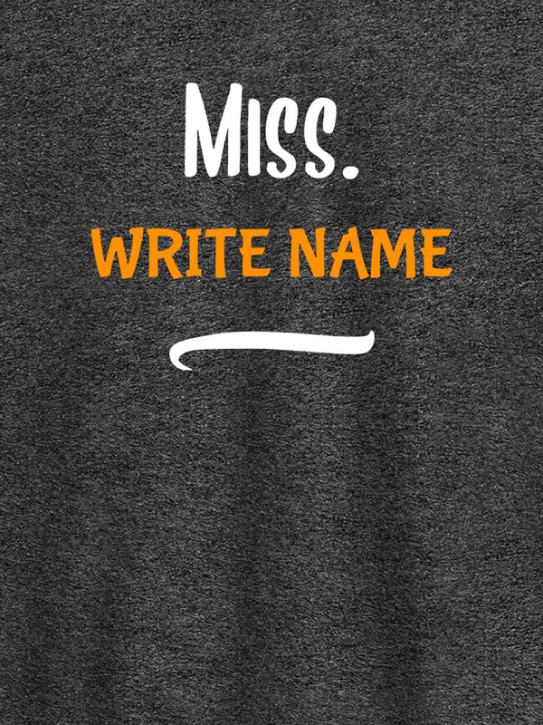 Custom Miss with Your Text On Customized Women Tees