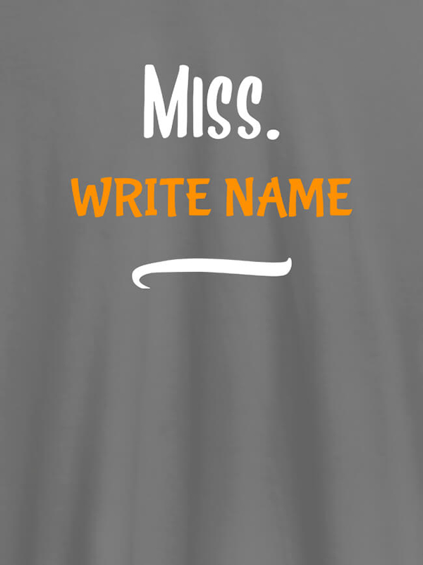 Custom Miss with Your Text On Customized Women Tees
