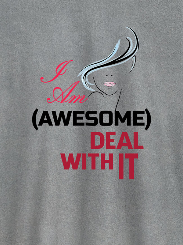 Custom I Am Awesome Deal With It Personalised Womens T Shirt