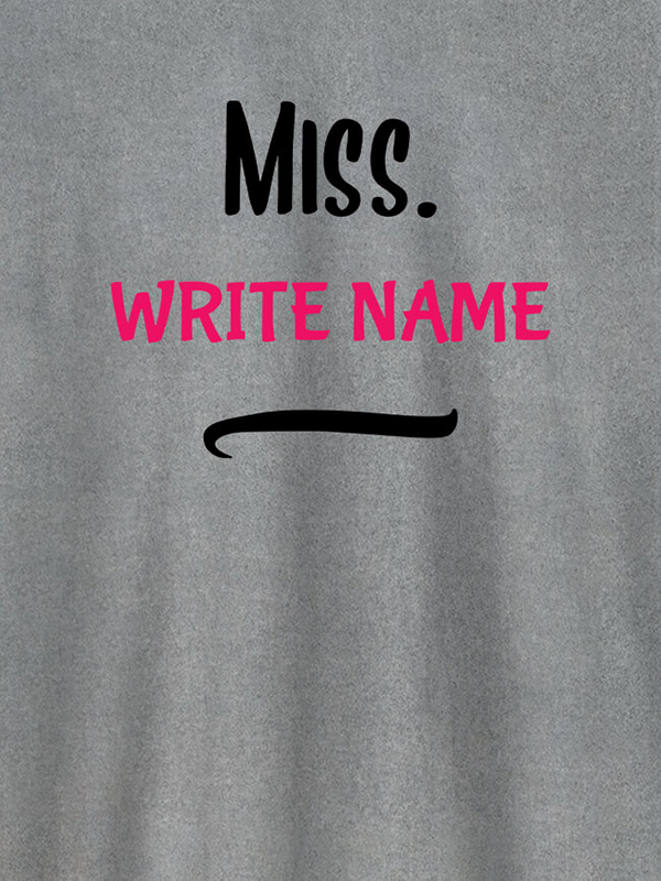 Custom Miss with Your Text On Customized Women Tees