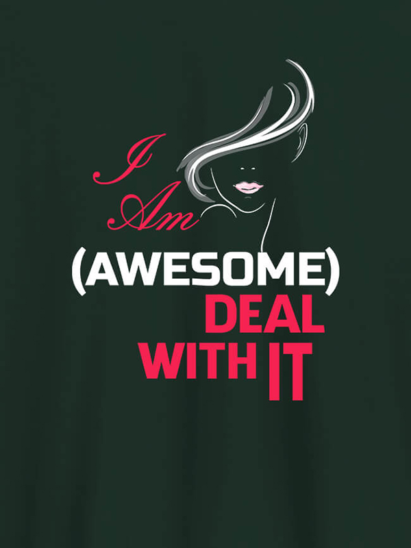 Custom I Am Awesome Deal With It Personalised Womens T Shirt