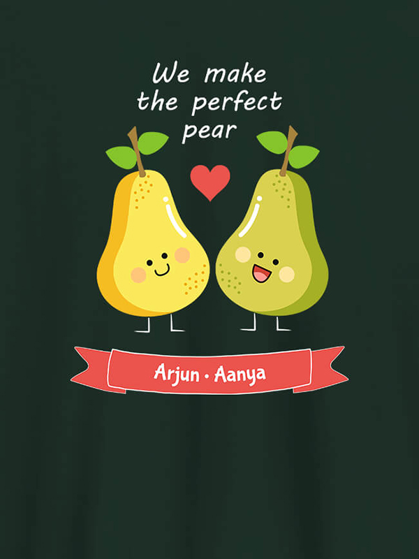 Custom We Make Perfect Pear Personalised Womens T Shirt