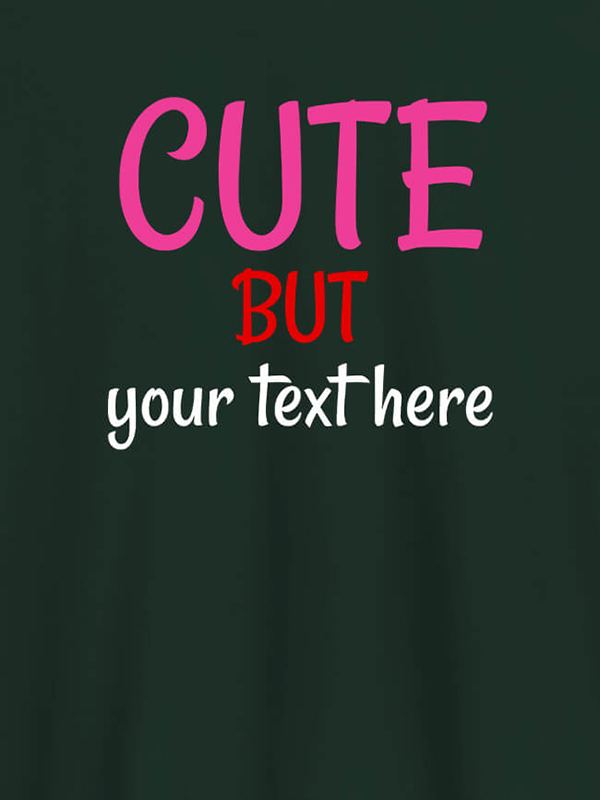 Custom Cute But with Your Text On T-shirts For Women with Name, Text and Photo