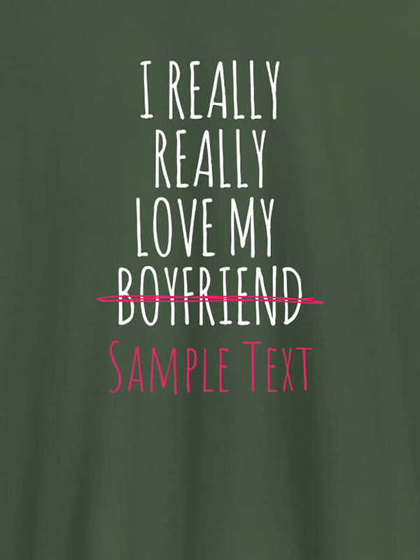 Custom Really Love My Boy Friend Personalised Women Tee With Name