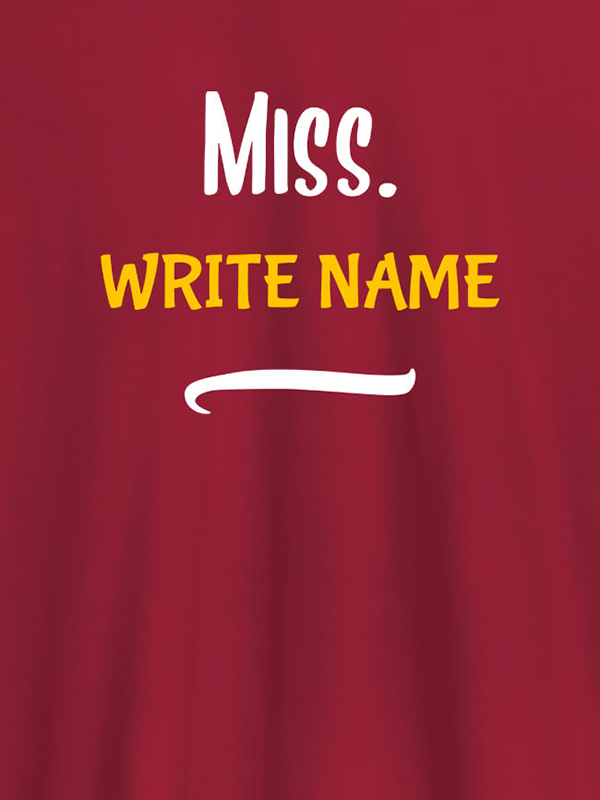 Custom Miss with Your Text On Customized Women Tees