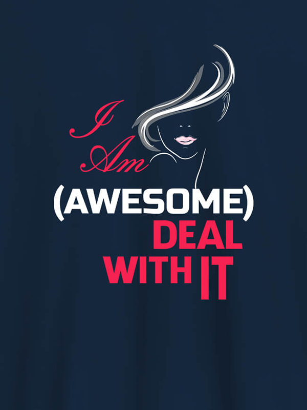 Custom I Am Awesome Deal With It Personalised Womens T Shirt