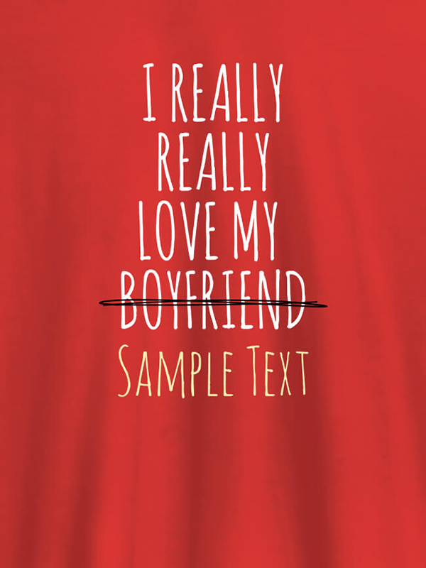 Custom Really Love My Boy Friend Personalised Women Tee With Name